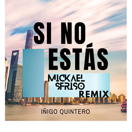 Si No Estas (Mickael SFRISO remix)