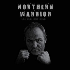 [Access] EPUB 📜 Northern Warrior by  Richy Horsley,Graham Mack,Gadfly Press [EBOOK E
