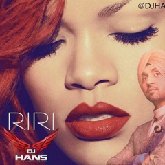 Riri (Rihanna) DJ Hans Mix DIljit