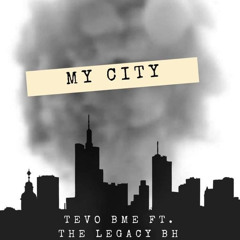 My City .ft. The Legacy BH