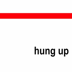 hung up