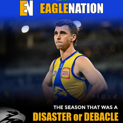 EAGLENATION - S8 - Ep 29 : Disaster or Debacle (Season Review)
