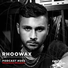 Rhoowax - Orbeat Bookings - Podcast 005