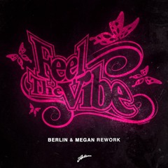 Axwell - Feel The Vibe (Berlin & MEGAN Rework)