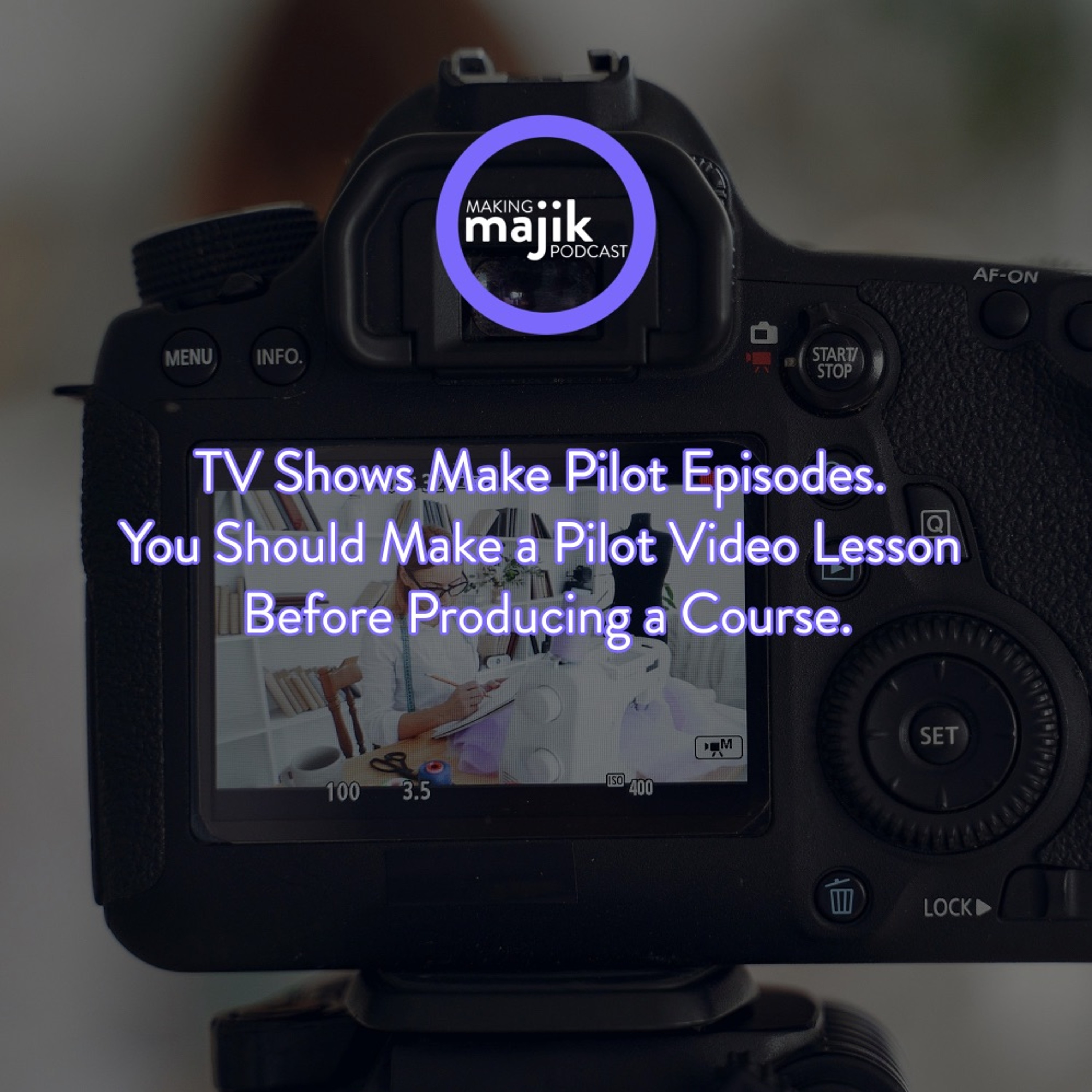 TV Shows Make Pilot Episodes. You Should Make a Pilot Video Lesson Before Producing a Course. episode artwork