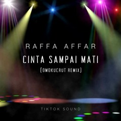 Cinta Sampai Mati (Omokucrut Remix Full Durasi)