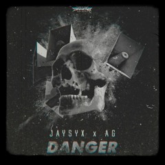 JAYSYX & AG- Danger (JAIRU Remix)