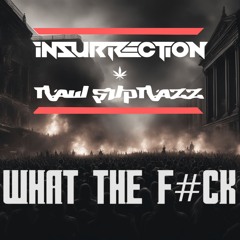 Insurrection & Raw SuprazZ - What The F#ck (FREE)