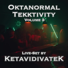 KETAVIDIVATEK @ TEKKTIVITY Vol. 3 - 27.05.22 [Live-Set]