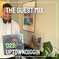 The Guest Mix 023: Uptowndiggin