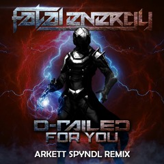D-Railed - For You (Arkett Spyndl Remix)