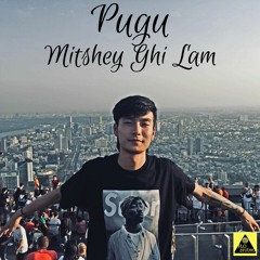 Pugu - Mitshey Ghi Lam (FLO Studio Production)