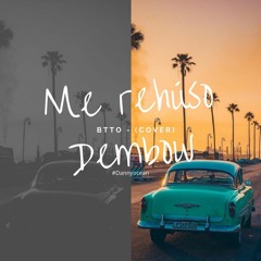 BTTO Music - Dembow - me rehuso - Danny ocean (Cover).m4a