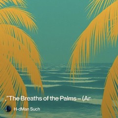 2 ‎⁨“أنفاس-النخيل-(anfās-al-nakhīl)-–-the-breaths-of-the-palms”,⁩