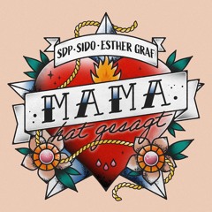 SDP x Sido x Esther Graf ft. Dj Chipstyler - Mama hat gesagt (Spencer K. Soft Tekk Edit)