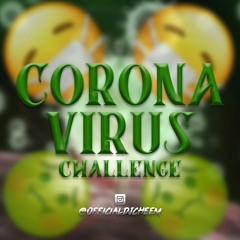 Dj Cheem - Dip From Corona  [CoronaVirus Challenge ] (Dy Zess Riddim )