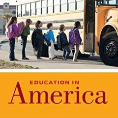 DOWNLOAD/PDF  Education in America (Volume 3) (Sociology in the Twenty-First Century)