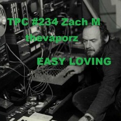 Zach M Thevaporz 186 Tpc 234 Eazy Love Am 186bpm Eazy Loving