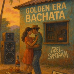 Golden Era Bachata Mix - By Abel Santana
