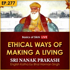 #277 Ethical Ways of Making a Living | Sri Nanak Prakash Katha | Bhai Harman Singh