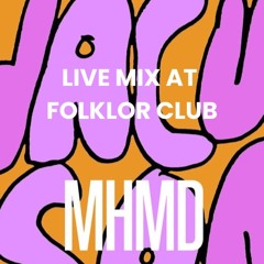 MHMD - Live mix at Folklor Club