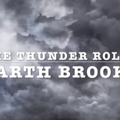 The Thunder Rolls - Garth Brooks