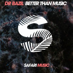 Dr Bazil - Better Than Music (Radio Edit)
