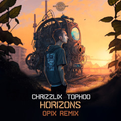 Chrizzlix, Tophoo - Horizons (OPIX Remix)