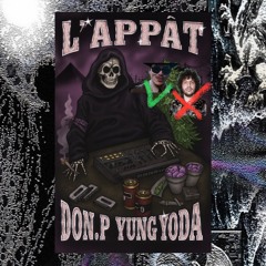 DON.P ft YUNG YODA : L’APPÂT