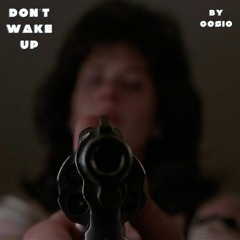 Don't Wake Up