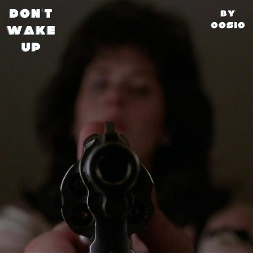 Don't Wake Up