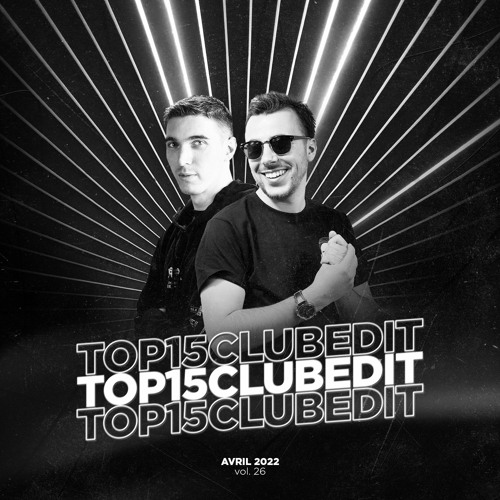 🚀 TOP 15 CLUB EDIT - AVRIL 2022 #26 [FREE DL] 🚀