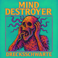 Mind Destroyer - Drecksschwarte