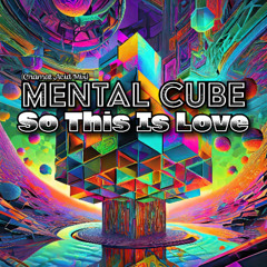 Mental Cube - So This Is Love (Chamat Acid Mix)