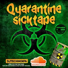 DJ TECHNO - QUARANTINE SICKTAPE (PROMO CD) (MAR 20TH 2020)