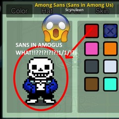 I DOWNLOADED SANS SKIN IN AMONG US SO IM GONNA SHARE IT WTIH YOU