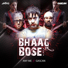 Bhaag DK Bose (Any Me x GasCan Private Mix)