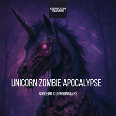 [FREE DL] Unicorn Zombie Apocalypse (Hard Techno Edit) - Roncero x Gewoonraves