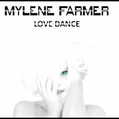 Love Dance - Mylène Farmer - Dominique De Vangelis - Dream's