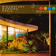 Mid-Century Morning // MUSIC EPISODE #6