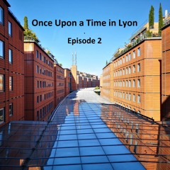 Once Upon a Time in Lyon - Ep2 - 28.06.2022
