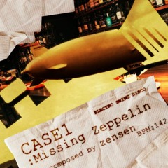 [Electro Swing] CASE1:Missing Zeppelin