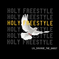 Lil_savage_the_Ghost - Holy Freestyle