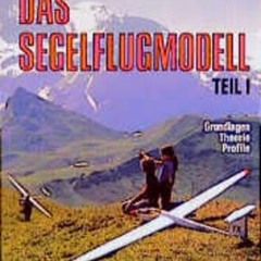 Read Books Online Trilogie - Das Segelflugmodell: Das Segelflugmodell. Teil 1. Grundlagen - Theori