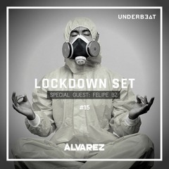 LOCKDOWN SET #15 l Special Guest: Felipe BZ