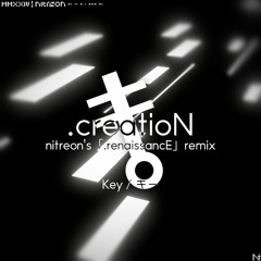 .creatioN (nitreon's [.renaissancE] Remix)
