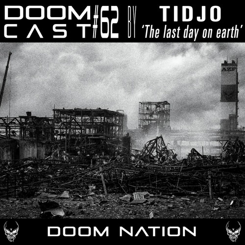DOOMCAST#62 By Tidjo 'The Last Day On Earth'