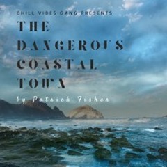 The Dangerous Coastal Town