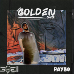 GOLDEN (Maoli Cover)by Raybo