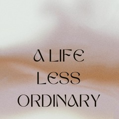 A Life Less Ordinary